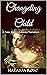 Changeling Child: A Jane Austen Fantasy Variation (Austen Variations)