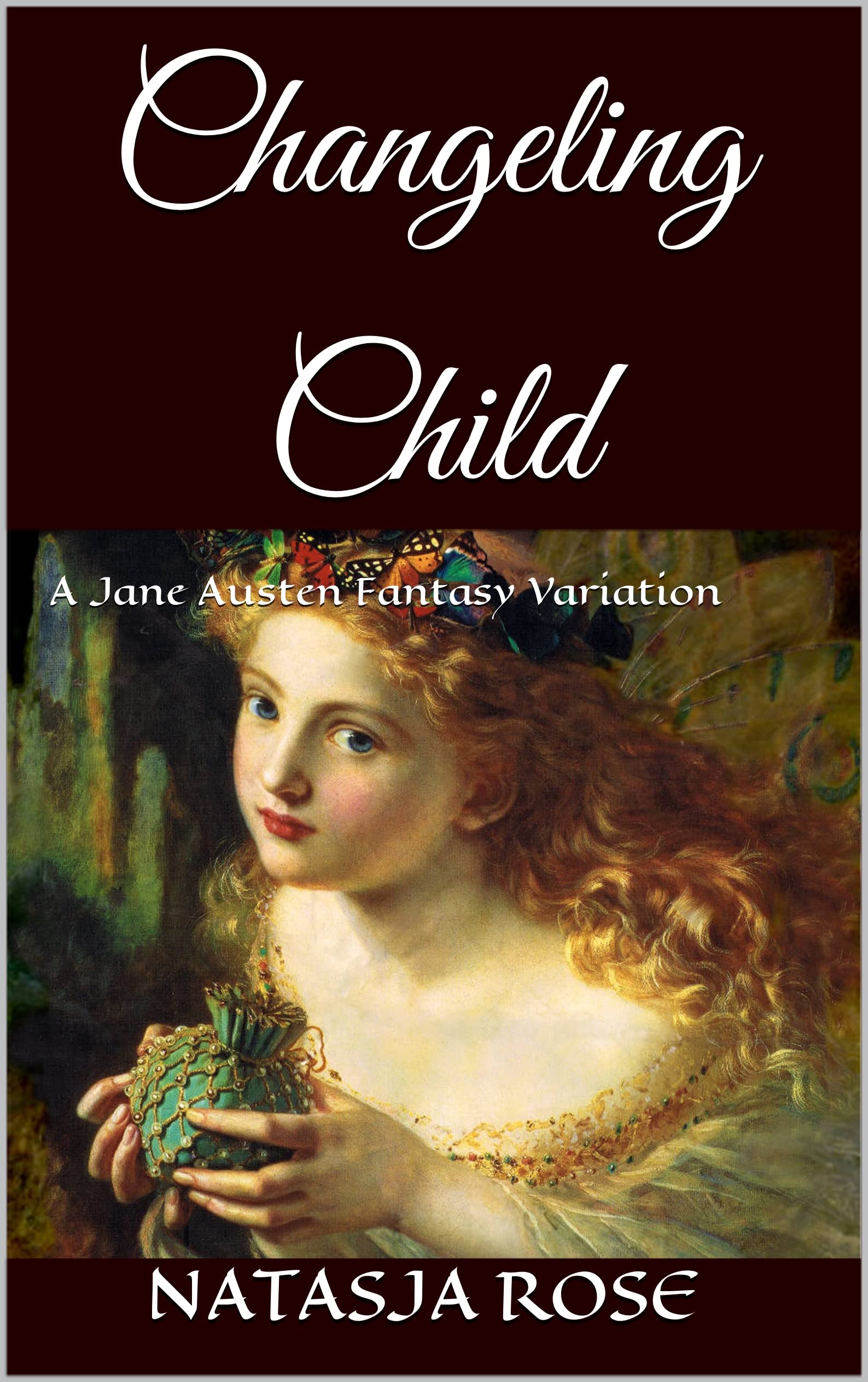 Changeling Child: A Jane Austen Fantasy Variation (Austen Variations)