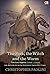 The Fork, The Witch and the Worm - Cukit, Sang Penyihir dan Sang Naga