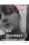 En kvindes forvandling by Édouard Louis