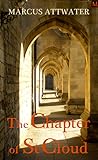 The Chapter of St Cloud by Marcus Attwater