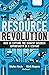 Resource Revolution: How to Capture the Biggest Business Opportunity in a Century