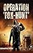 Operation 'Fox-Hunt'