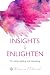 Insights to enlighten: For ...