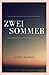 Zwei Sommer by Jochen Ruderer