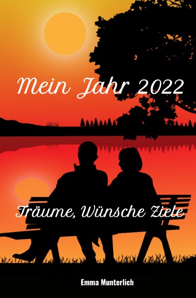Mein Jahr 2022: Träume, Wünsche, Ziele (German Edition)