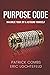Purpose Code by Patrick Combs