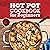 Hot Pot Cookbook for Beginn...