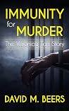 Immunity for Murder by David M. Beers