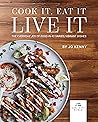 Cook it Eat it Live it by Jo Kenny