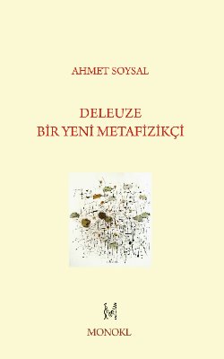 Deleuze: Bir Yeni Metafizikçi