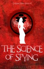 The Science of Spying (Erityian Tribes Series, #4)