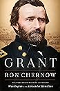 Grant by Ron Chernow