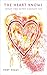 The Heart Knows What the Mind Cannot See