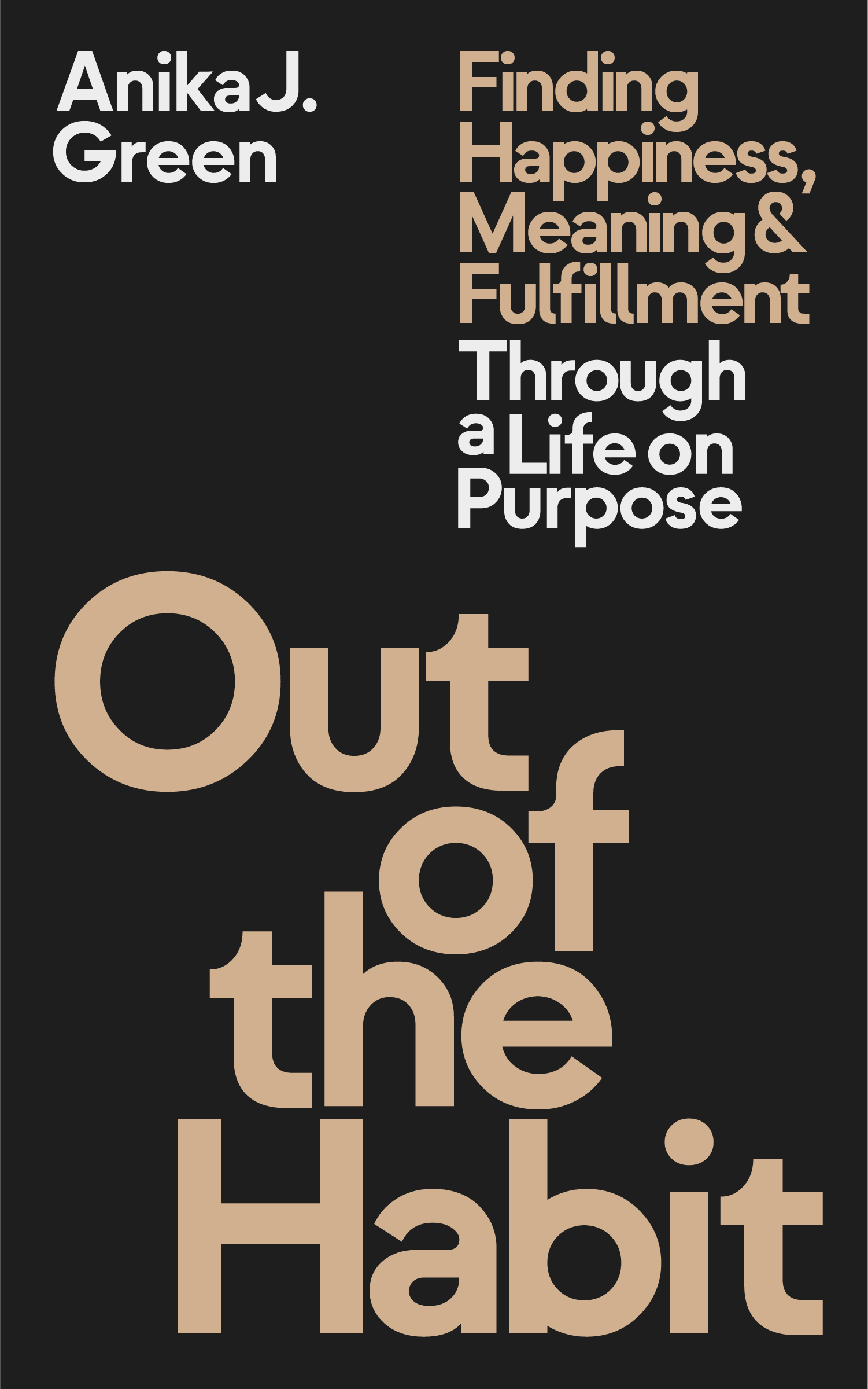 Out of the Habit: Finding Happiness, Meaning and Fulfillment Through a Life on Purpose (Paperback)