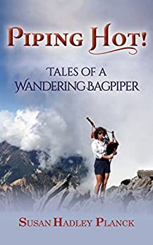 Piping Hot! Tales of a Wandering Bagpiper
