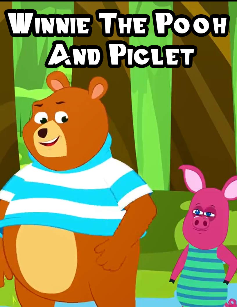 Winnie The Pooh And Piglet: A Bedtime Story Picture Book for Kids (Kindle Edition)