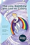 The Little Rainbow Who Lost His Colors: Coloring Book and Novelle