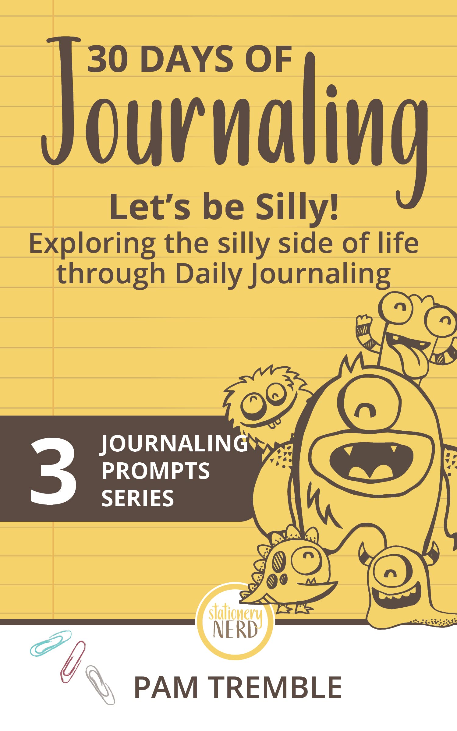 30 Days of Journaling: Let's Be Silly!: Exploring the silly side of life through daily journaling (Journaling Prompts Book 3)