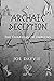 Archaic Deception by Joe Dayvie Archaic Deception by Joe Dayvie