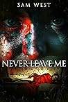 Never Leave Me: An Extreme Horror Novella
