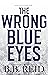 The Wrong Blue Eyes