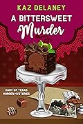 A Bittersweet Murder (Hart of Texas Murder Mysteries, #1)