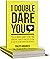 I Double Dare You - the ult...