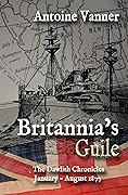 Britannia's Guile: The Dawlish Chronicles January - August 1877