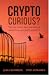Crypto Curious?: The why, w...