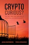 Crypto Curious?: The why, when, how and what of investing in cryptoassets