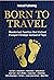Born to Travel  by Sara Tyler