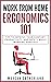 Work From Home Ergonomics 101 by Morgan Sutherland