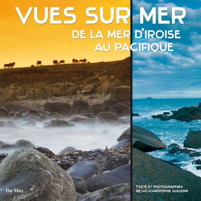 Vues sur mer de la mer d'iroise au pacifique (Hardcover)
