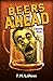 Beers Ahead by P.M. LaRose Beers Ahead by P.M. LaRose