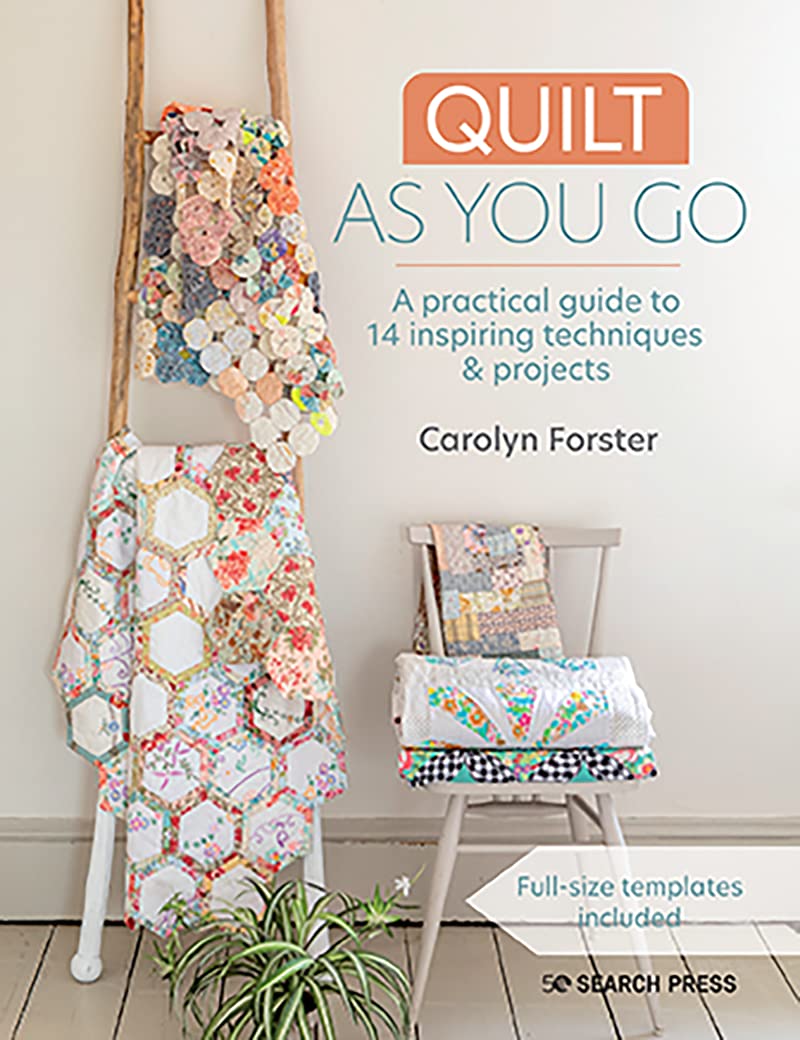 Quilt As You Go: A Practical Guide to 14 inspiring Techniques & Projects (Paperback)