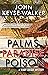 Palms, Paradise, Poison by John Keyse-Walker
