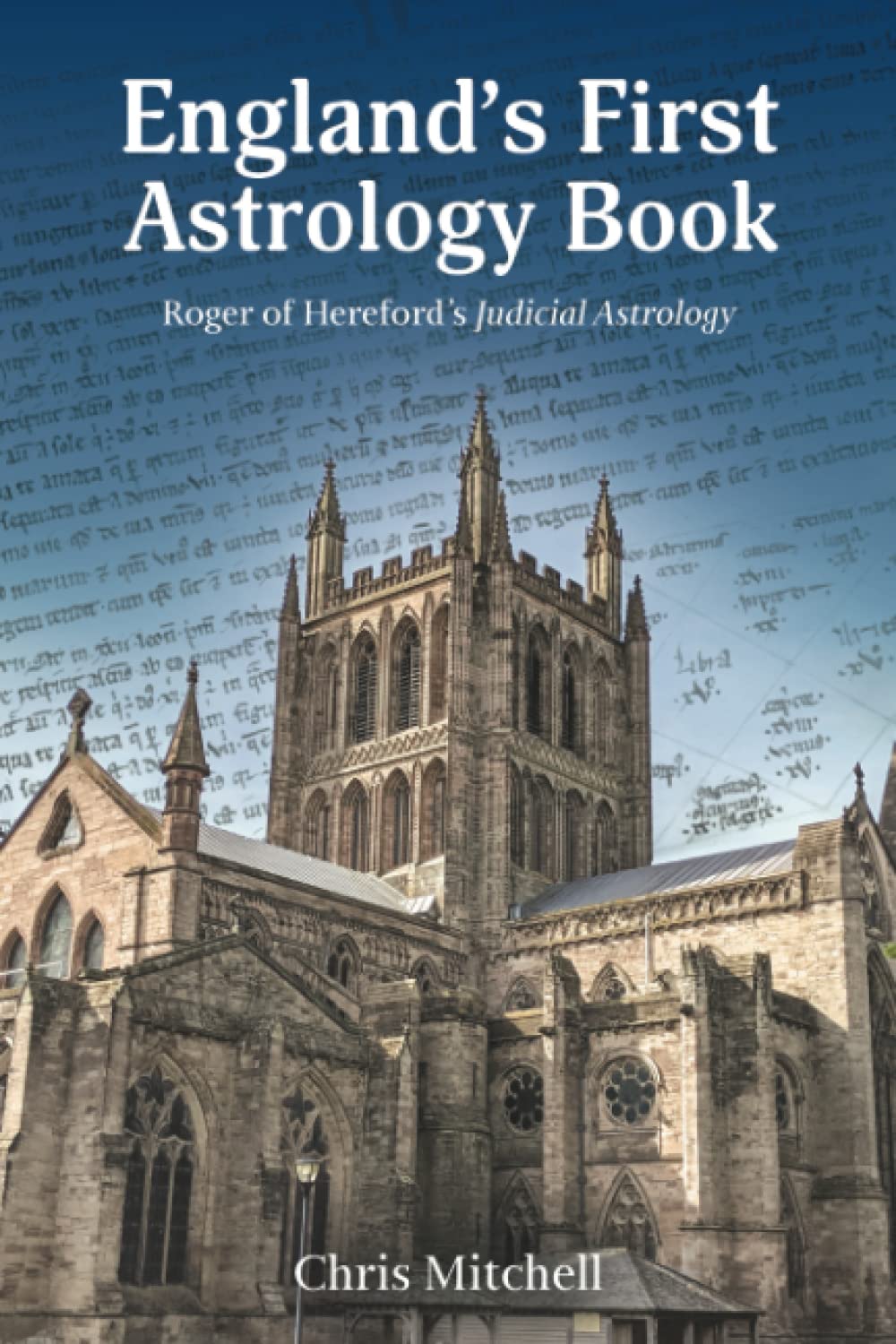 England's First Astrology Book: Roger of Hereford's Judicial Astrology (Paperback)