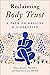 Reclaiming Body Trust A Path to Healing & Liberation by Hilary Kinavey