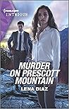 Murder on Prescott Mountain by Lena Diaz