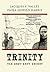 Trinity: The Best-Kept Secret