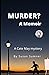 Murder? A Memoir: A Cate Ma...