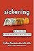 Sickening: How Big Pharma Broke American Health Care and How We Can Repair It