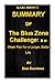 SUMMARY OF The Blue Zone Challenge: A 4-Week Plan for a Longer, Better Life BY Dan Buettner