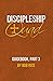 Discipleship Quad Guidebook, Part 3 by Bob Rice
