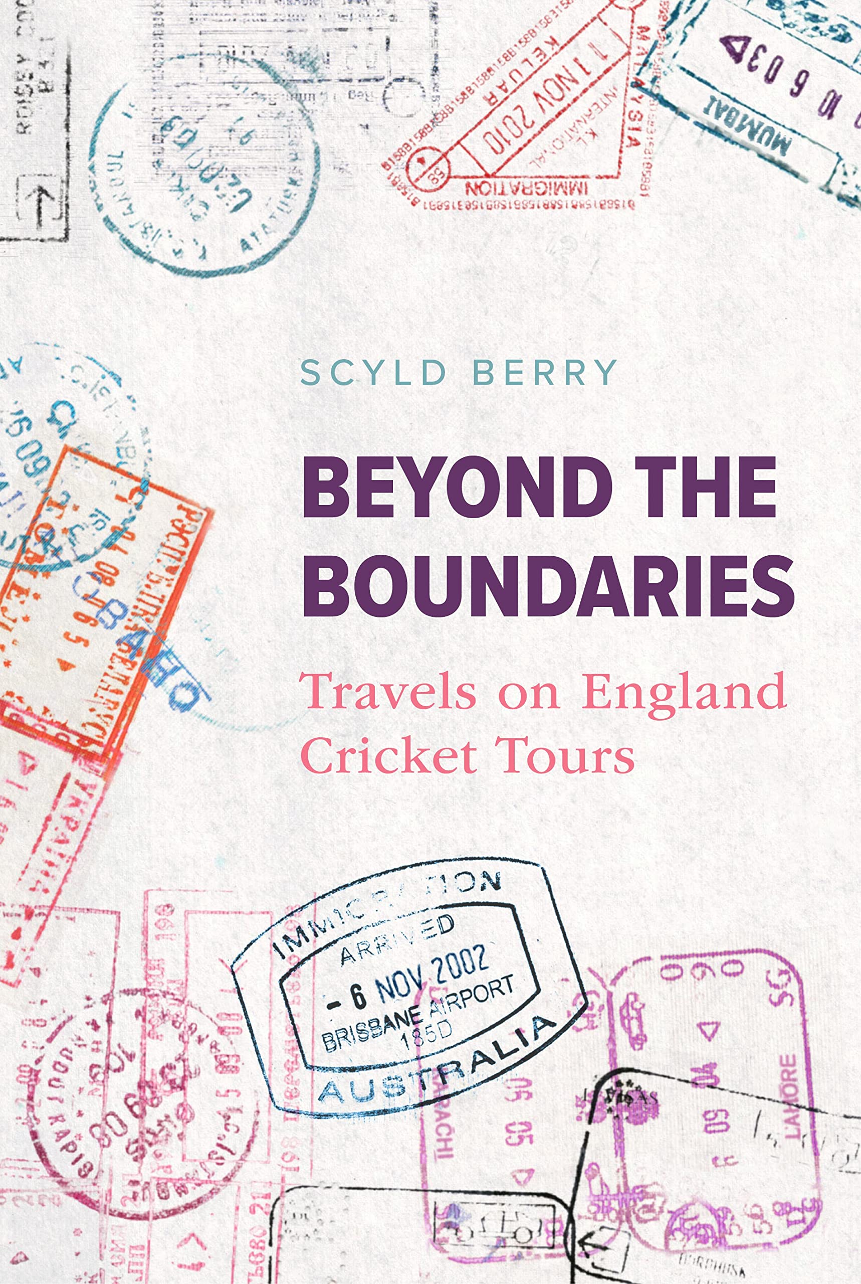 Beyond the Boundaries: Travels on England Cricket Tours (Kindle Edition)