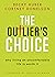 The Outlier’s Choice by Cortney Donelson The Outlier’s Choice by Cortney Donelson