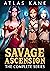 Savage Ascension: The Compl...