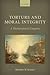 Torture and Moral Integrity: A Philosophical Enquiry