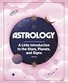Astrology: A Little Introduction to the Stars, Planets, and Signs (RP Minis) Astrology: A Little Introduction to the Stars, Planets, and Signs (RP Minis)